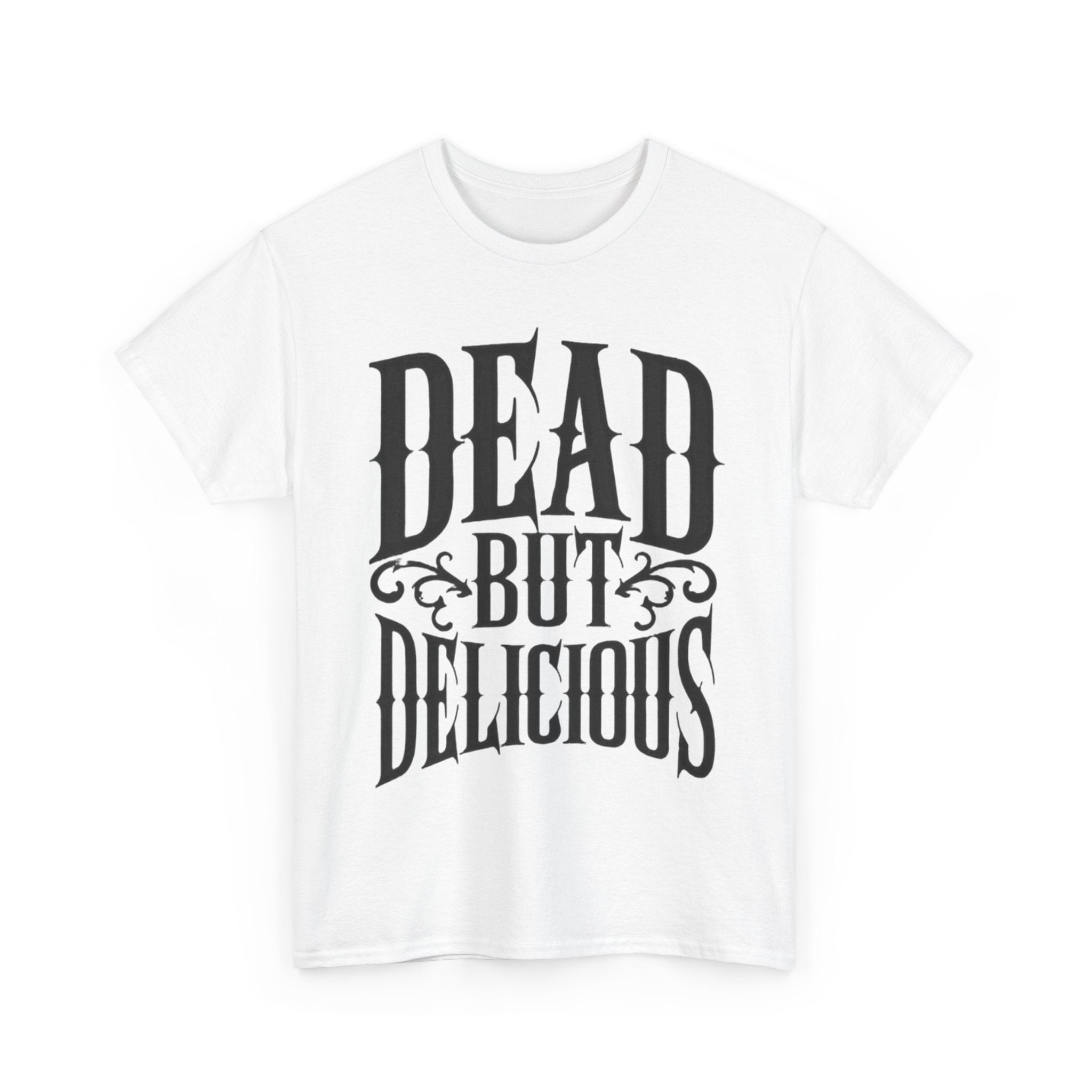 Dead But Delicious T-Shirt