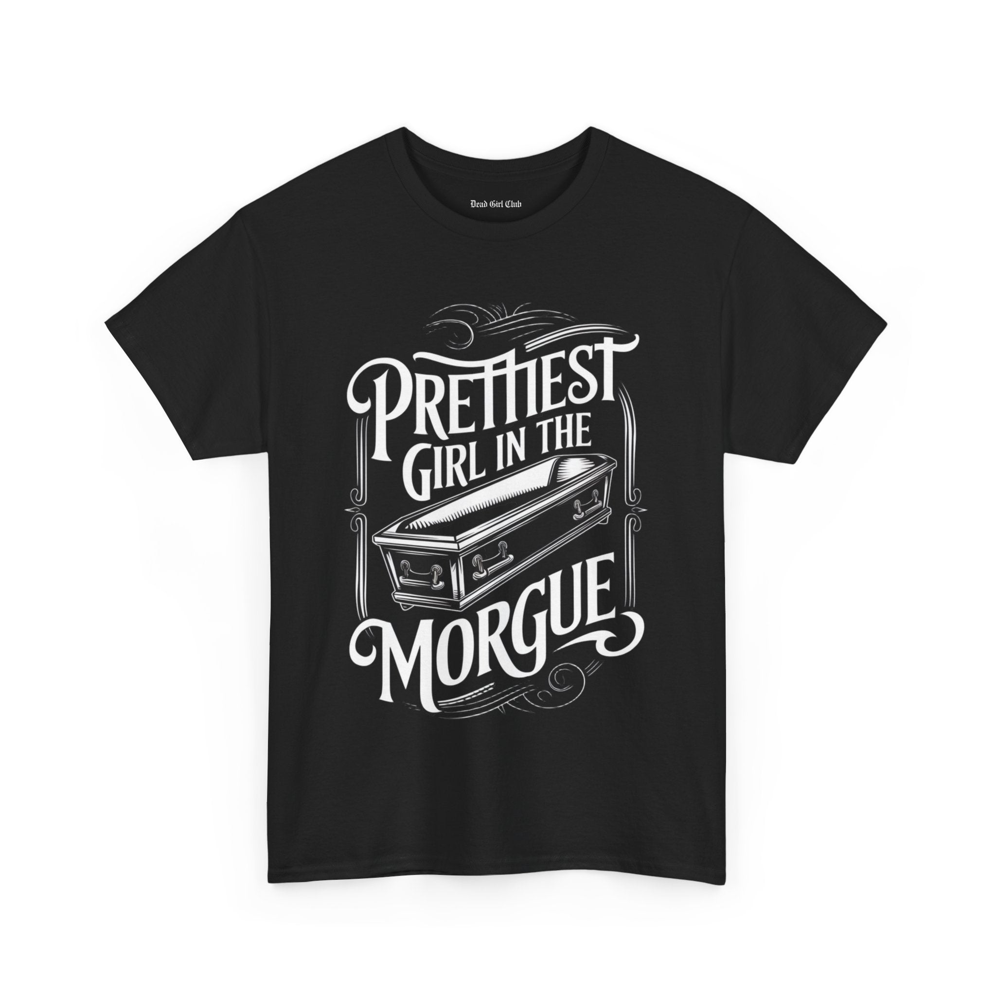 Prettiest Girl In The Morgue T-Shirt